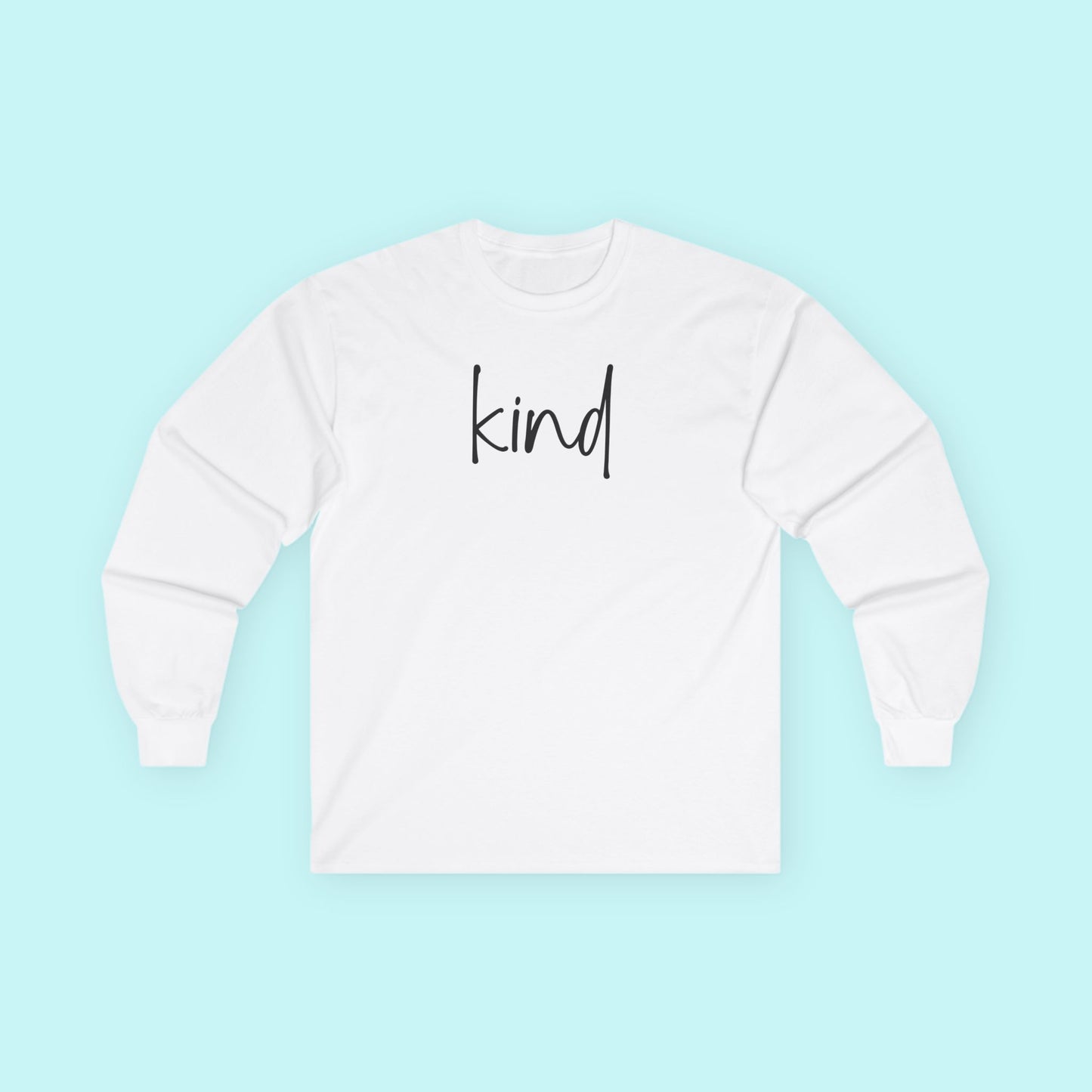 “Kind” Mental Health T-Shirt – Gentle Strength & Compassionate Living Long Sleeve Tee