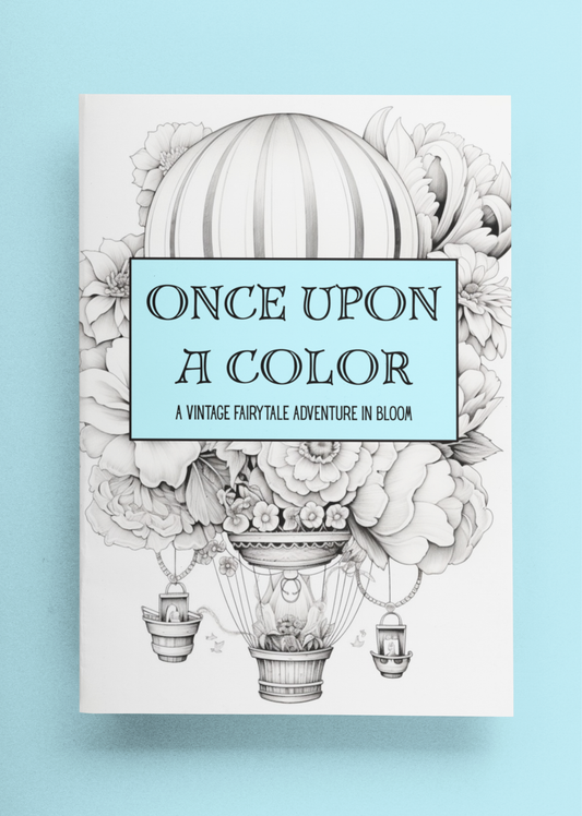Once Upon a Color - A Vintage Fairytale Adventure in Bloom - Coloring Book - Paperback
