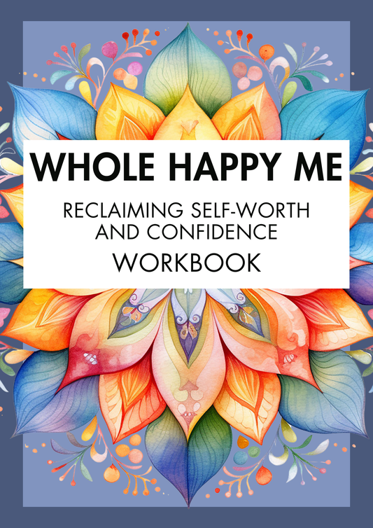 Whole Happy Me: Reclaiming Self-Worth and Confidence - Single Workbook + Digital Bundle