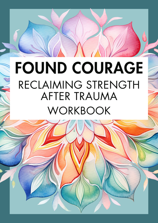 Found Courage: Reclaiming Strength After Trauma - Single Workbook + Digital Bundle
