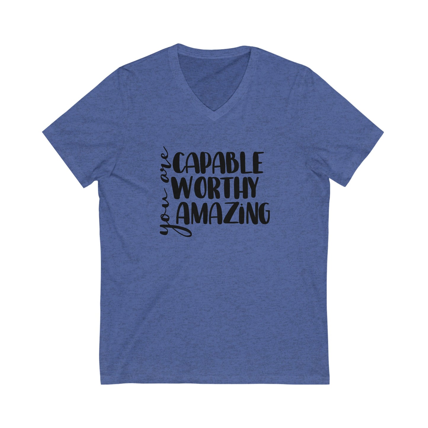 Unisex Jersey Short Sleeve V-Neck Tee - You are Capable, Worthy, and Amazing