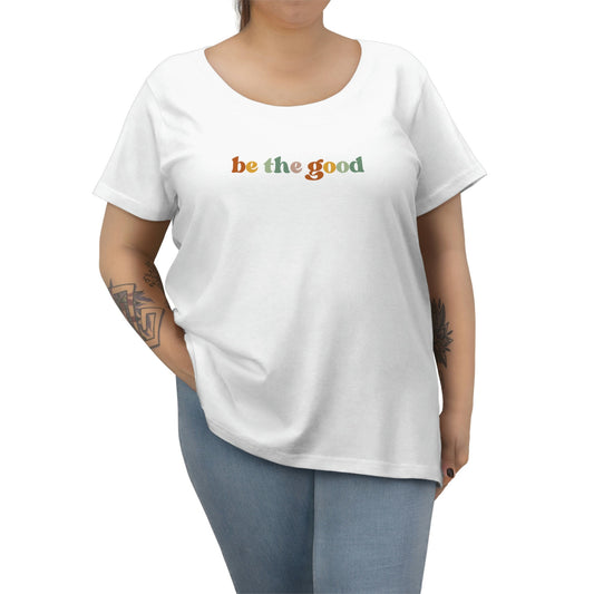 be the good - Women's Curvy Tee