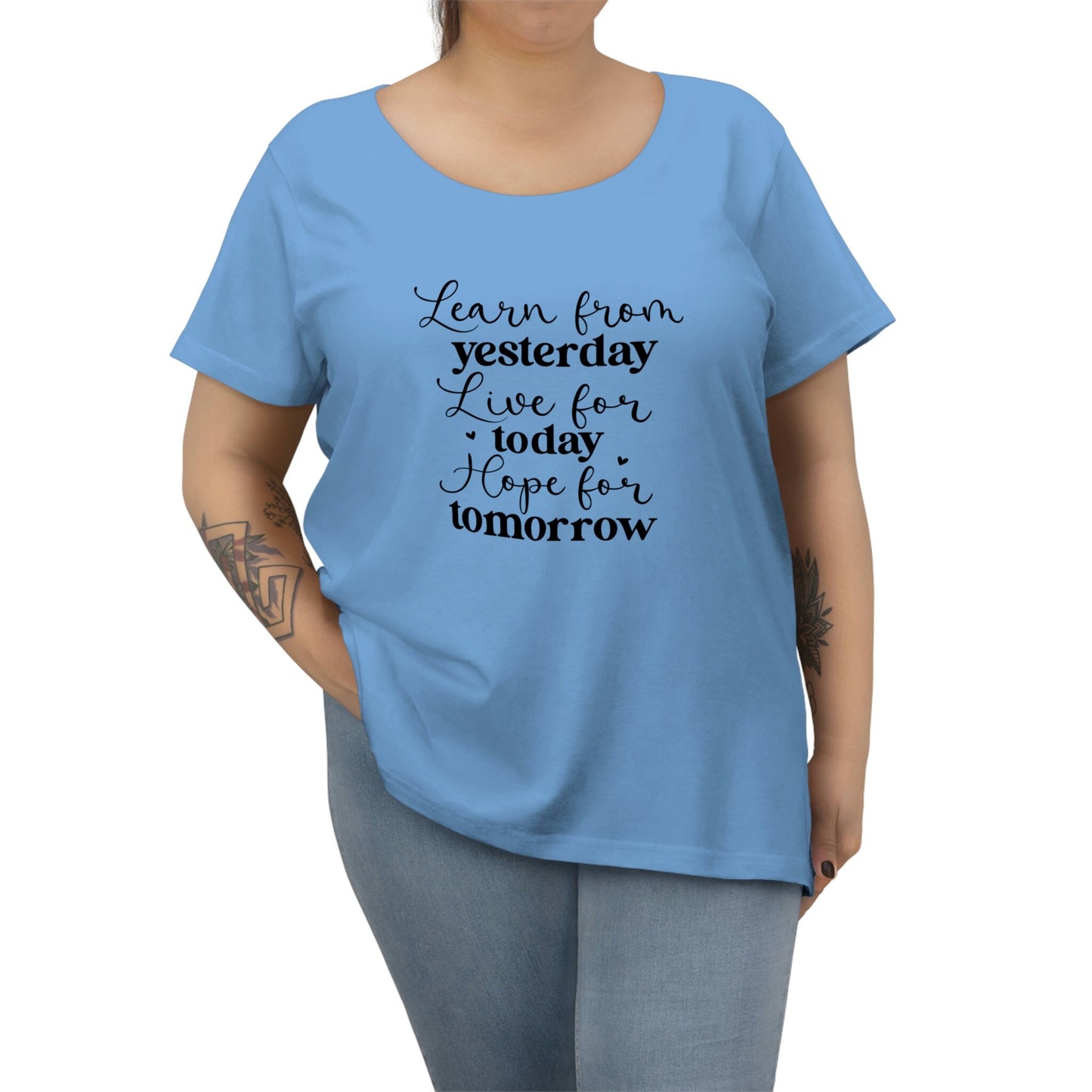 Learn from Yesterday, Live for Today, Hope for Tomorrow - Women's Curvy Tee