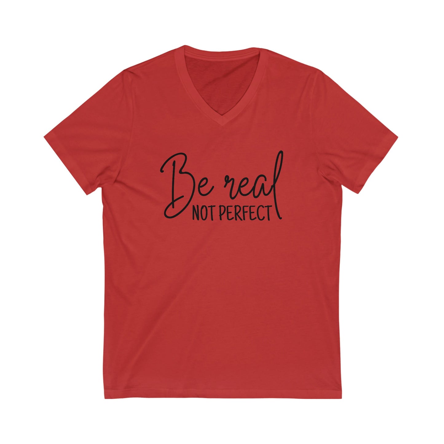 Unisex Jersey Short Sleeve V-Neck Tee - Be Real Not Perfect
