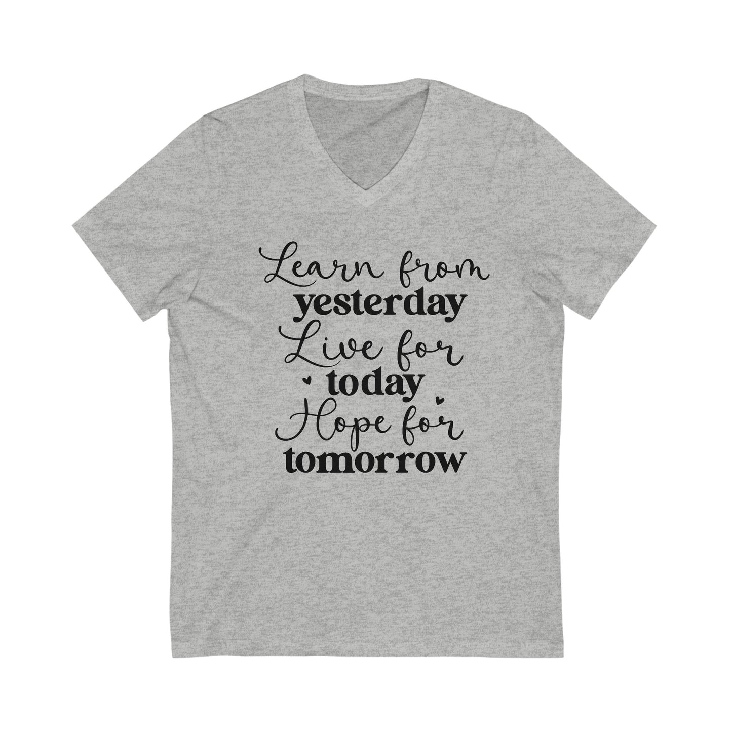 Unisex Jersey Short Sleeve V-Neck Tee - Learn from Yesterday, Live for Today, Hope for Tomorrow
