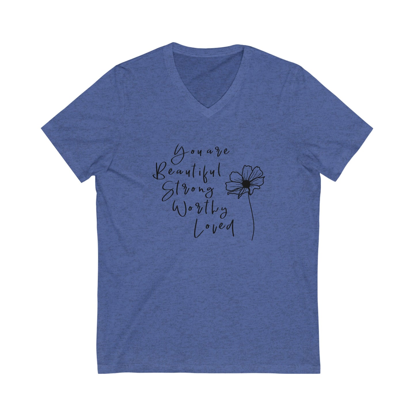Unisex Jersey Short Sleeve V-Neck Tee - You are Beautiful, Strong, Worthy, Loved