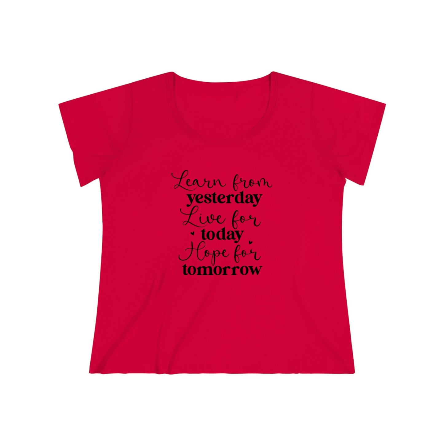 Learn from Yesterday, Live for Today, Hope for Tomorrow - Women's Curvy Tee