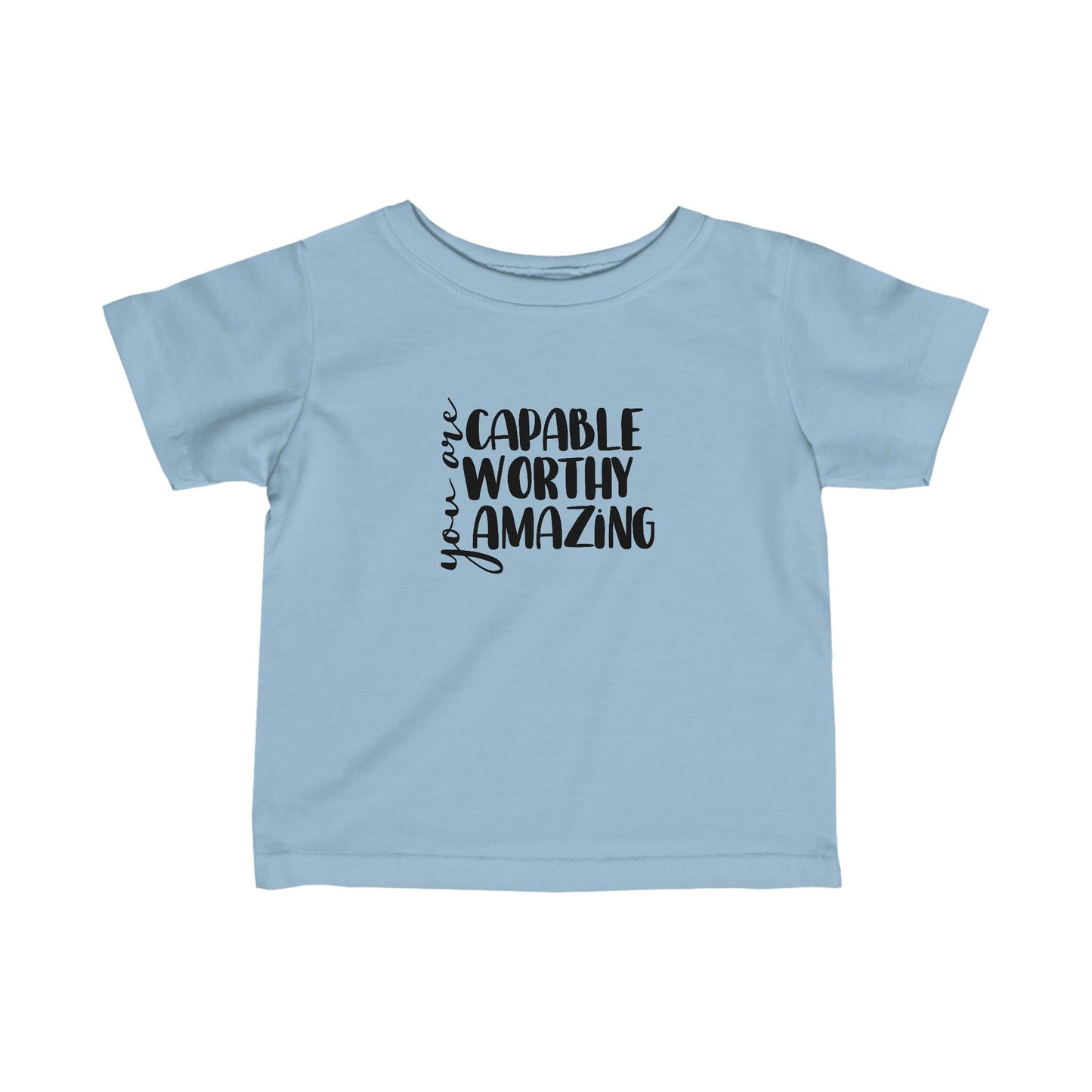 You are Capable, Worthy, and Amazing - Infant Fine Jersey Tee