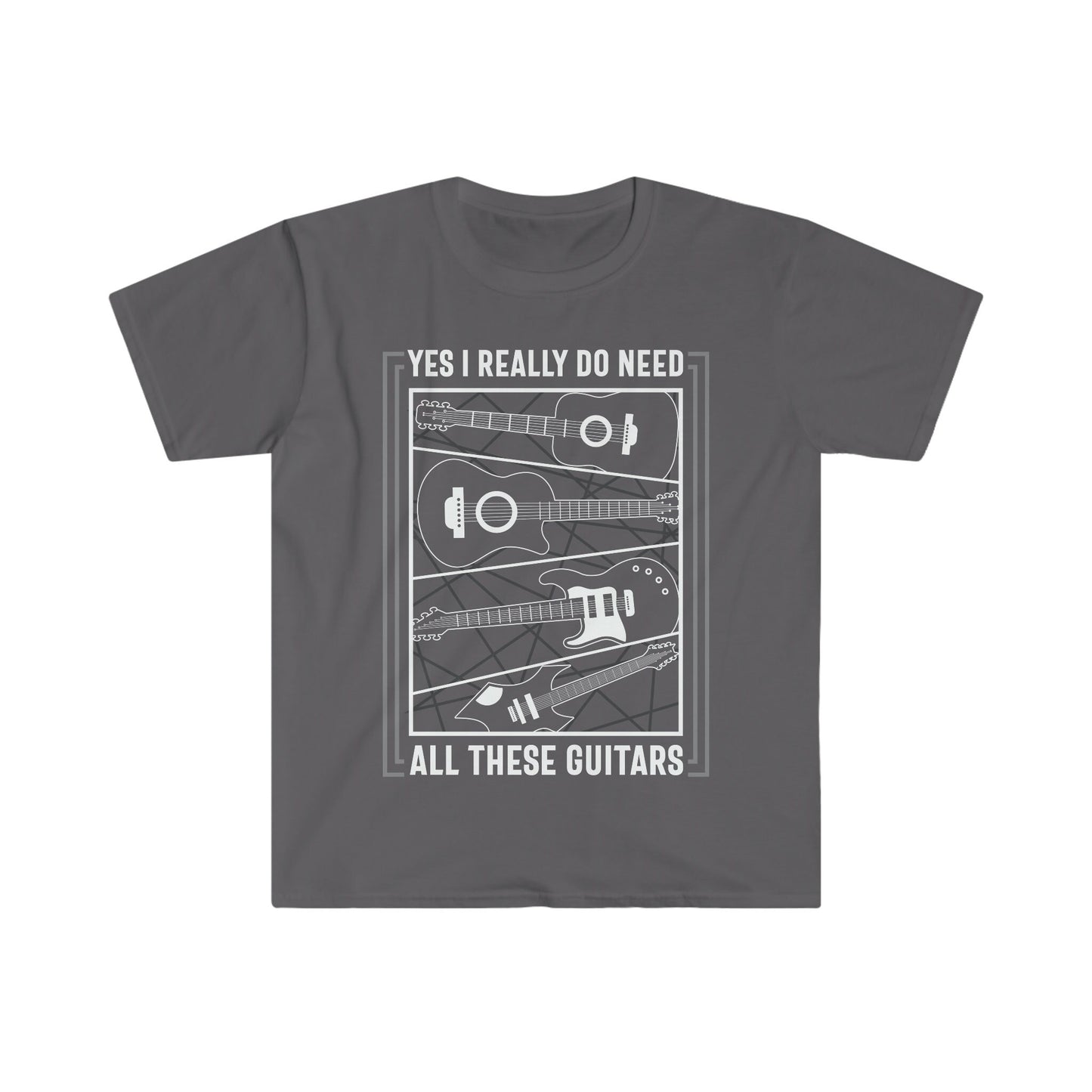 Yes, I Really Do Need All These Guitars - Unisex Softstyle T-Shirt
