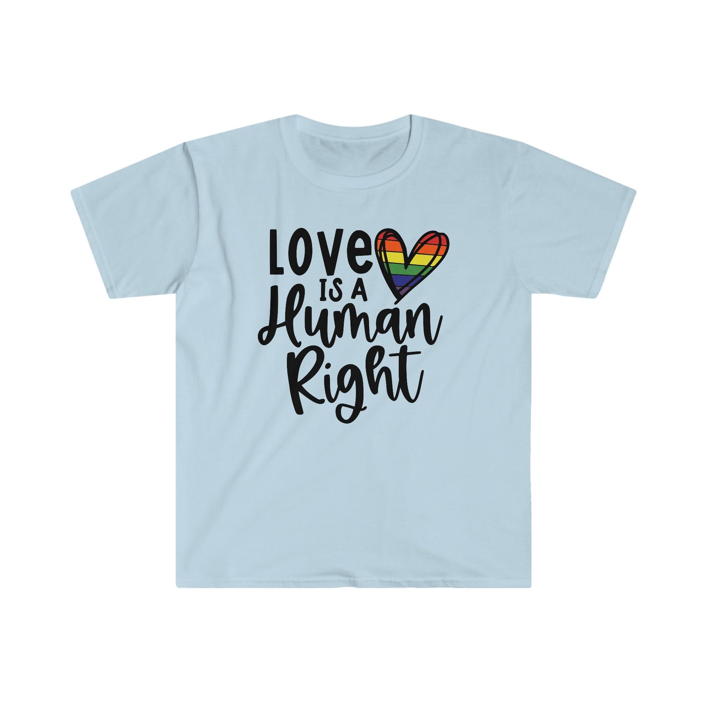 Love is a Human Right - Pride - Rainbow - LGBT - Unisex Softstyle T-Shirt