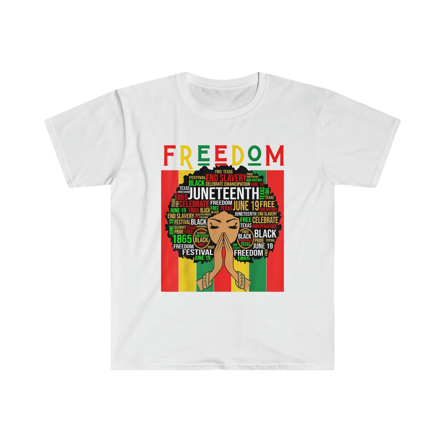 FREEDOM - Juneteenth - Black Woman Words Afro - Unisex Softstyle T-Shirt