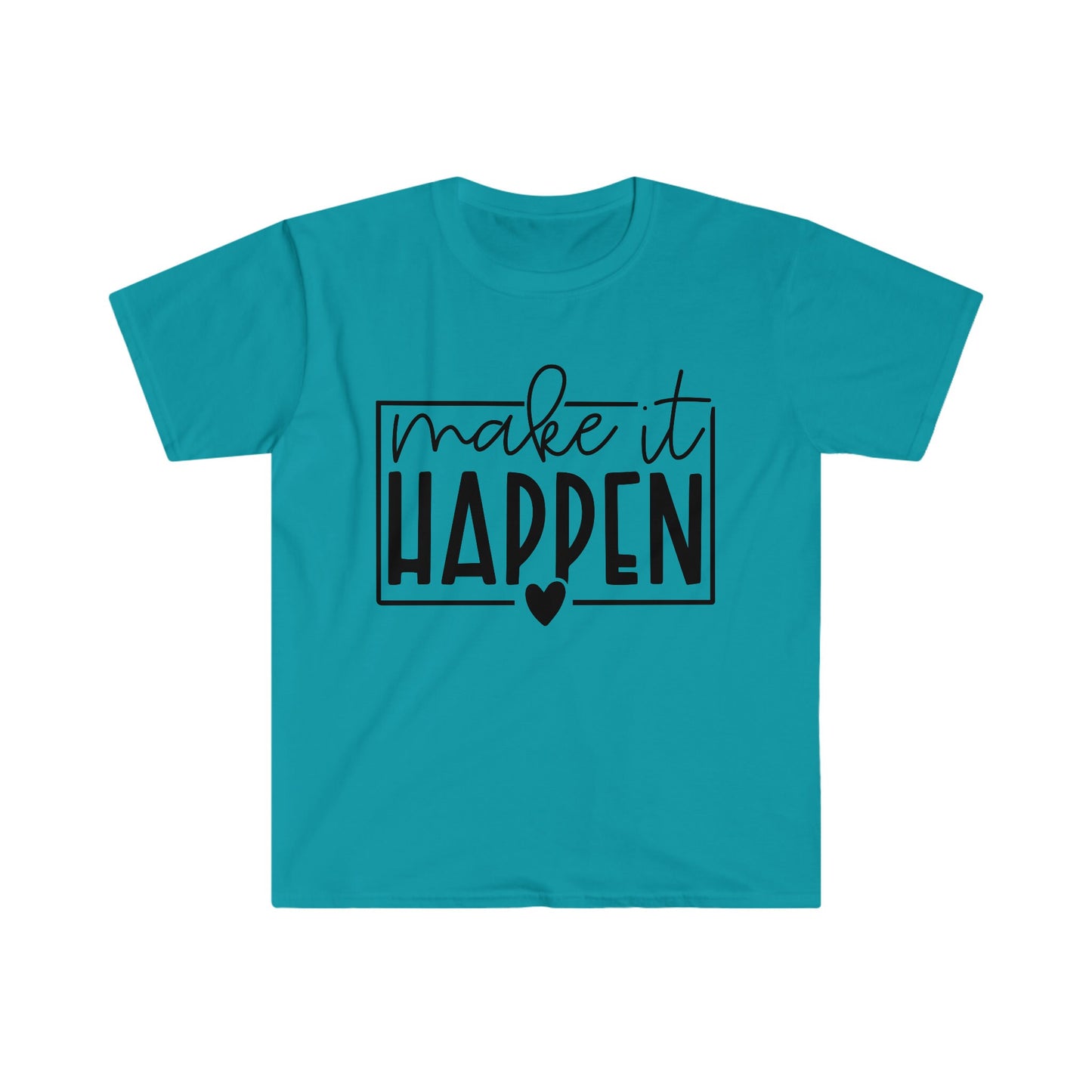 Make it Happen  - Unisex Softstyle T-Shirt