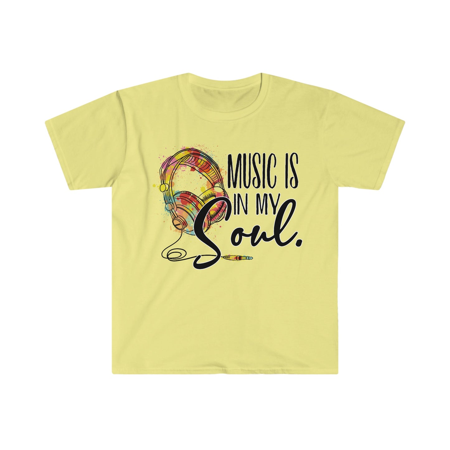 Music is in my Soul - Headphones - Unisex Softstyle T-Shirt