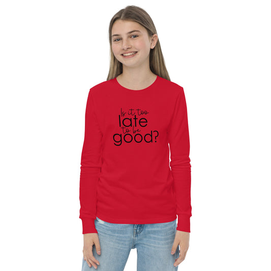 Is it too Late to be Good? - Funny Christmas - Youth long sleeve tee