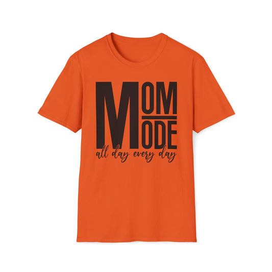 MOM Mode - All Day Every Day - Best Mom - Celebrate Mom - Strong Woman - Mom Humor - Unisex Softstyle T-Shirt